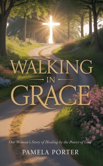 Pamela Porter - Walking in Grace, E-bok