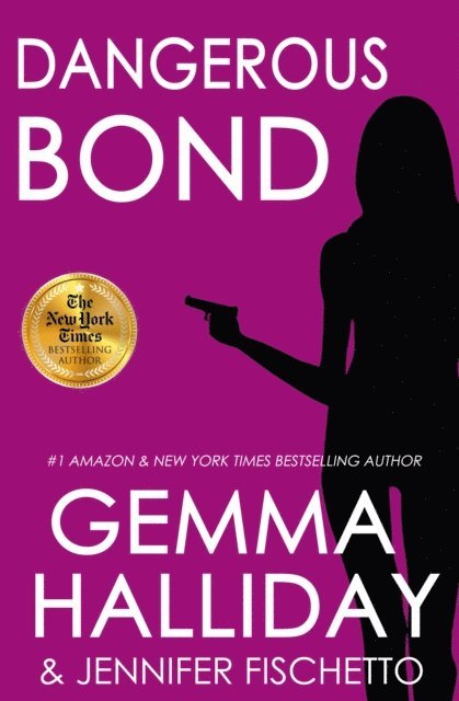 Jennifer Fischetto, Gemma Halliday - Dangerous Bond, E-bok