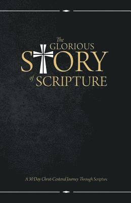 Bravehearted Christian - The Glorious Story of Scripture: A 30 Day Christ-Centered Journey Through Scripture, Häftad
