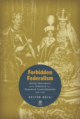 Zoltan Becsi - Forbidden Federalism, Inbunden