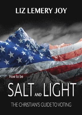 Liz Lemery Joy - How to Be Salt and Light, Häftad