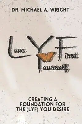 Michael A Wright - Love Yourself First (LYF), Häftad. Tillgänglighet: Lägg i varukorg