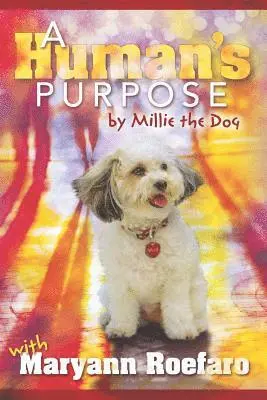 Maryann Roefaro - A Human's Purpose by Millie the Dog, Häftad. Tillgänglighet: Lägg i varukorg