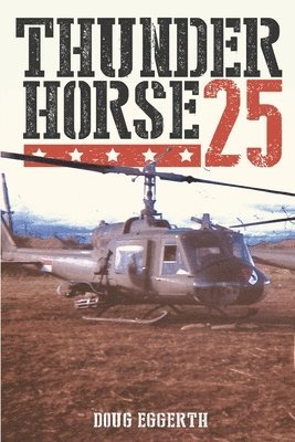 Doug Eggerth - Thunderhorse 25: One man's journey through Vietnam, Häftad