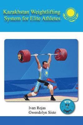 Ivan Rojas, Gwendolyn Sisto - Kazakhstan Weightlifting System for Elite Athletes, Häftad. Tillgänglighet: Lägg i varukorg