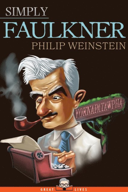 Philip Weinstein - Simply Faulkner, E-bok