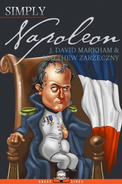 Matthew Zarzeczny, J. David Markham - Simply Napoleon, E-bok