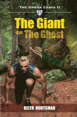 Keith Huntsman - The Giant and The Ghost: Omega Corps II, Häftad. Tillgänglighet: Lägg i varukorg