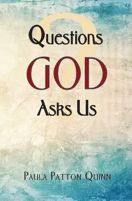 Paula Patton Quinn - Questions God Asks Us, Häftad. Tillgänglighet: Lägg i varukorg