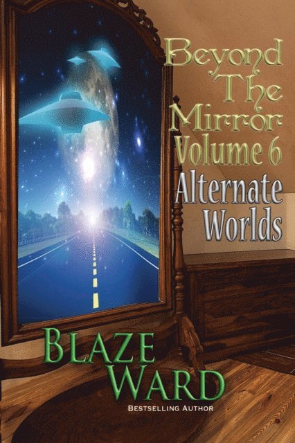 Blaze Ward - Beyond the Mirror, Volume 6: Alternate Worlds, E-bok