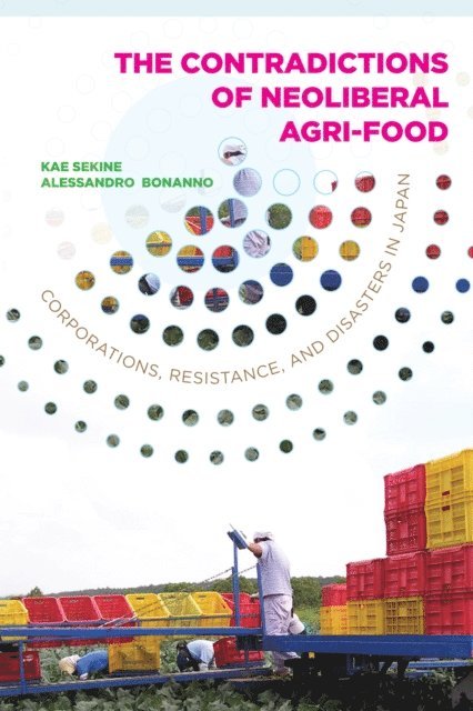 Alessandro Bonanno, Kae Sekine - Contradictions of Neoliberal Agri-Food, E-bok