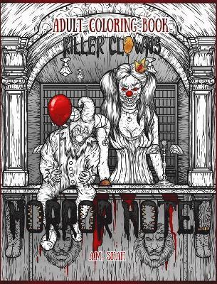 A. M. Shah - Adult Coloring Book Horror Hotel: Killer Clowns, Inbunden