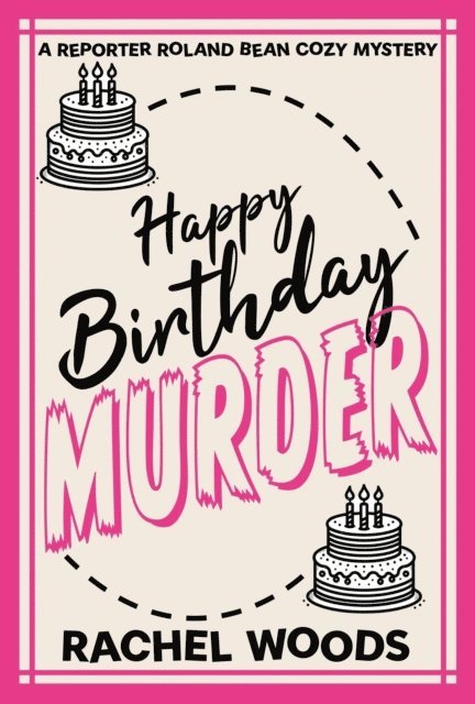Rachel Woods - Happy Birthday Murder, E-bok