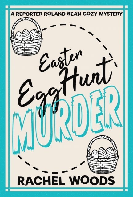 Rachel Woods - Easter Egg Hunt Murder, E-bok