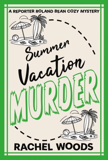 Rachel Woods - Summer Vacation Murder, E-bok