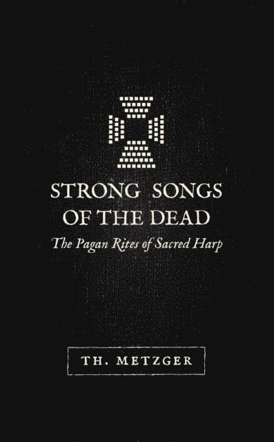 Th. Metzger - Strong Songs of the Dead, E-bok