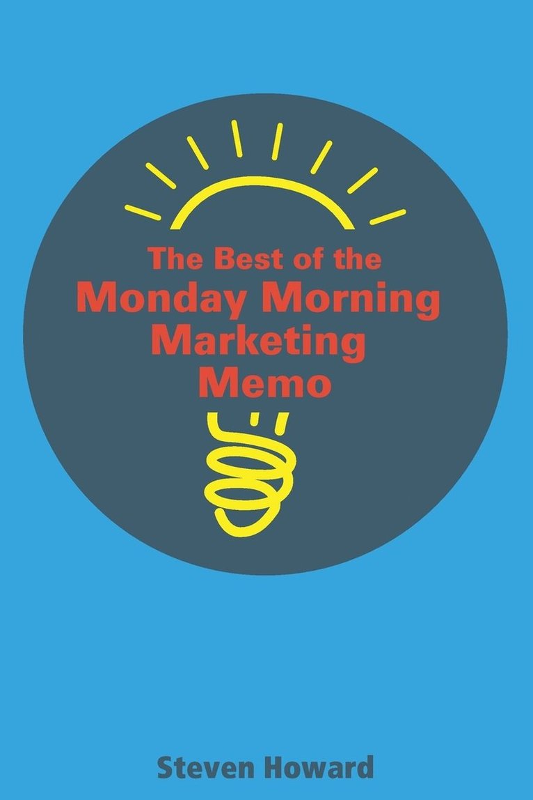 Steven Howard - Best of the Monday Morning Marketing Memo, Häftad