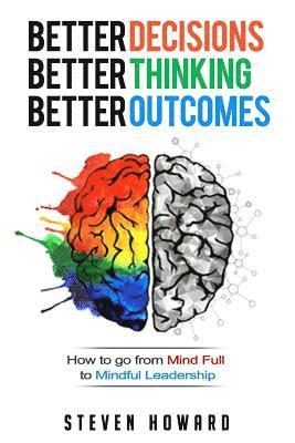 Steven Howard - Better Decisions. Better Thinking. Better Outcomes., Häftad