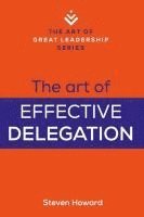 Steven Howard - Art of Effective Delegation, Häftad
