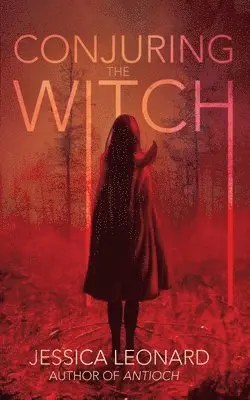 Jessica Leonard - Conjuring the Witch, Häftad. Tillgänglighet: Lägg i varukorg