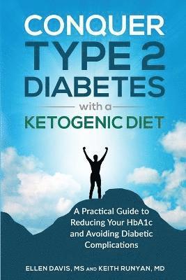 Ellen Davis, Keith Runyan - Conquer Type 2 Diabetes with a Ketogenic Diet, Häftad. Tillgänglighet: Lägg i varukorg