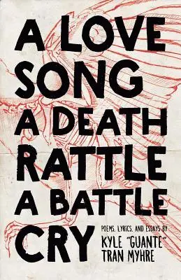 Kyle Tran Myhre - A Love Song, a Death Rattle, a Battle Cry, Häftad. Tillgänglighet: Lägg i varukorg