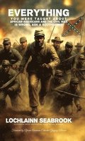 Everything You Were Taught About African-Americans and the Civil War is Wrong, Ask a Southerner!