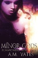 A. M. Yates - Minor Gods, Häftad. Tillgänglighet: Lägg i varukorg