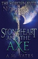 A. M. Yates - Stoneheart and the Axe, Häftad. Tillgänglighet: Lägg i varukorg