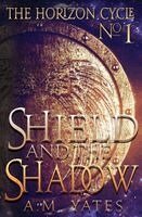 A. M. Yates - Shield and the Shadow, Häftad. Tillgänglighet: Lägg i varukorg