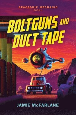Jamie McFarlane - Boltguns and Duct Tape, Häftad