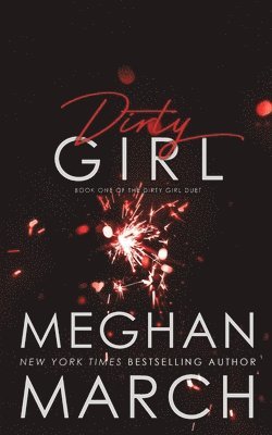 Meghan March - Dirty Girl, Häftad