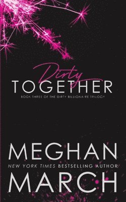 Meghan March - Dirty Together, Häftad