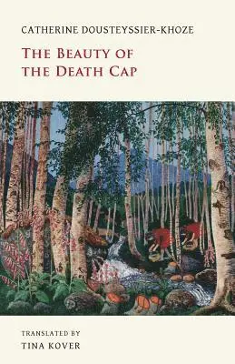 Tina Dousteyssier-Khoze, Catherine, Kover - Beauty of the Death Cap, Häftad. Tillgänglighet: Lägg i varukorg
