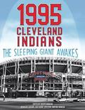 1995 Cleveland Indians: The Sleeping Giant Awakes