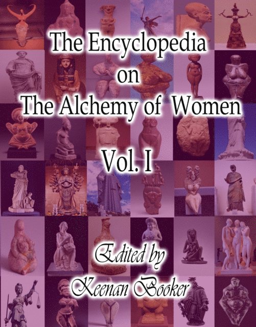 Keenan Booker - Encyclopedia on the Alchemy of Women Vol. I, E-bok