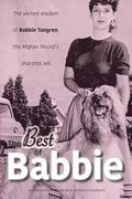 The Best of Babbie: The Wicked Wisdom of Babbie Tongren, the Afghan Hound's Greatest Wit