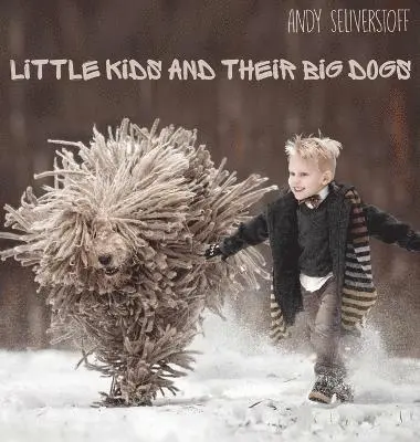 Andy Seliverstoff - Little Kids and Their Big Dogs, Inbunden. Tillgänglighet: Lägg i varukorg
