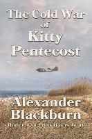 Alexander Blackburn - The Cold War of Kitty Pentecost, Häftad