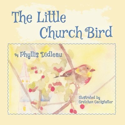Phyllis Didleau - The Little Church Bird, Häftad