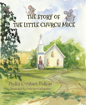 Phyllis Didleau - The Story of the Little Church Mice, Häftad