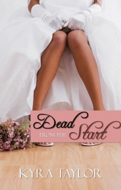 Kyra Taylor - Dead from the Start, E-bok