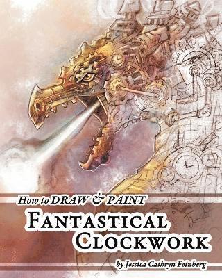 Jessica Feinberg - How to Draw & Paint Fantastical Clockwork, Häftad. Tillgänglighet: Lägg i varukorg