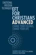 EFT For Christians Advanced: Change Your Feelings, Change Your Life