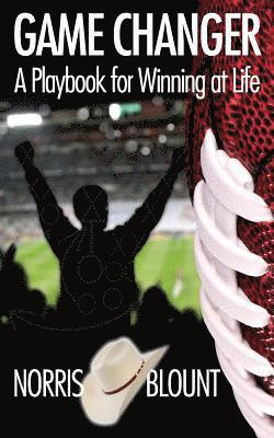 Norris Blount - Game Changer: A Playbook for Winning at Life, Häftad