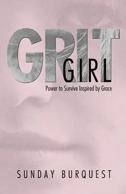 Sunday Burquest - Grit Girl: Power to Survive Inspired by Grace, Häftad. Tillgänglighet: Lägg i varukorg