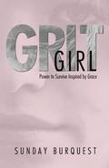 Grit Girl: Power to Survive Inspired by Grace