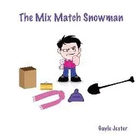 Gayle Jester - The Mix Match Snowman - Closed, Häftad. Tillgänglighet: Lägg i varukorg