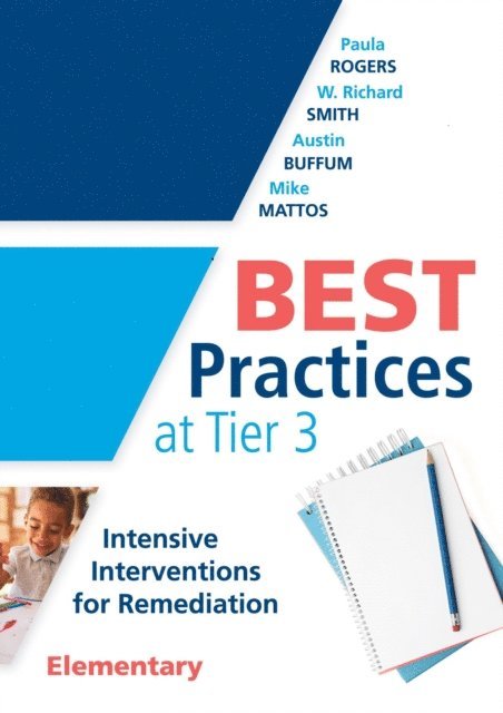 Mike Mattos, Austin Buffum, W. Richard Smith, Paula Rogers - Best Practices at Tier 3 [Elementary], E-bok