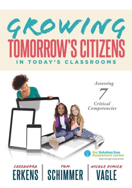 Nicole Dimich, Tom Schimmer, Cassandra Erkens - Growing Tomorrow's Citizens in Today's Classrooms, E-bok